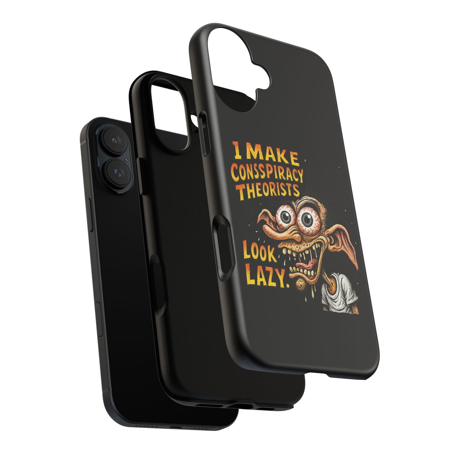Phone Case — "I Make Conspiracy Theorists Look Lazy" Funny Retro Monster Design