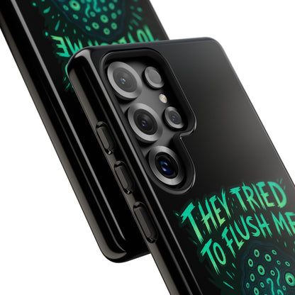 Phone Case — Glow Monster "They Tried to Flush Me, Big Mistake"