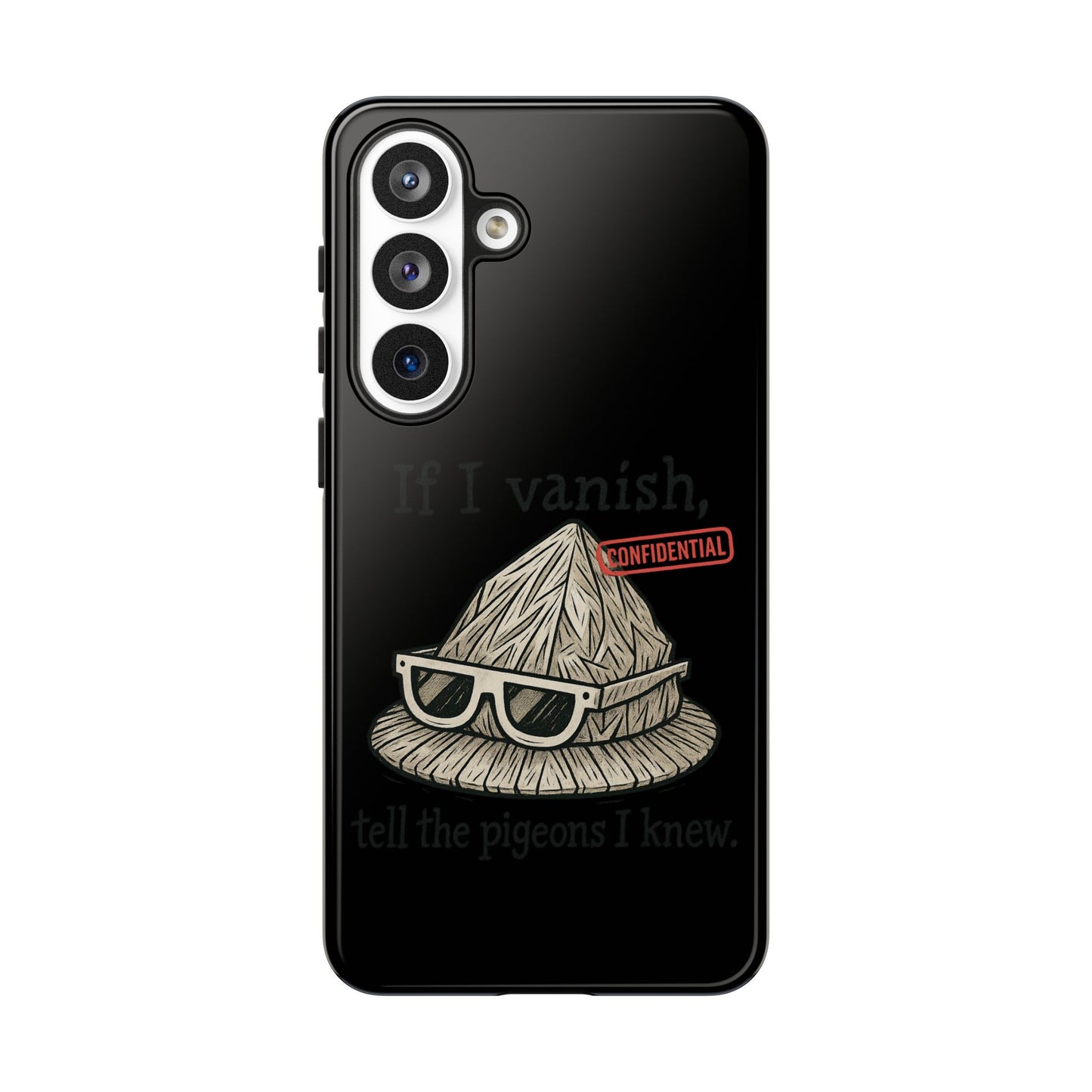 Conspiracy Tin-Foil Hat Phone Case — If I Vanish, Tell the Pigeons I Knew (Confidential)