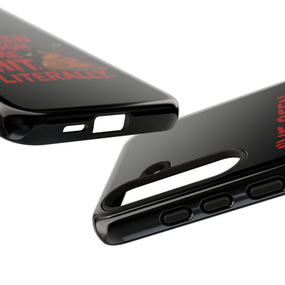 Phone Case — "I've Been Through Some Shit. Literally." Humorous Resilient Tough Case