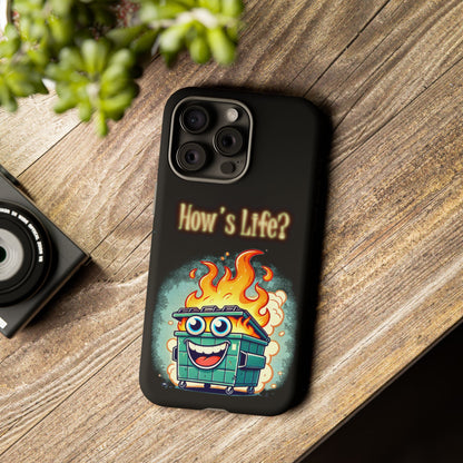 How's Life? Flaming Dumpster Phone Case
