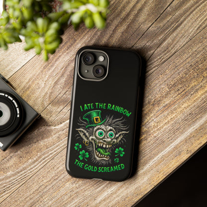 St. Patrick's Horror Phone Case — "I Ate the Rainbow, The Gold Screamed" Lucky Goblin Design