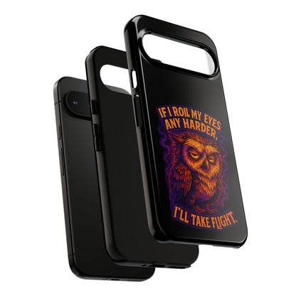 Phone Case — Grumpy Owl 'If I Roll My Eyes Any Harder, I'll Take Flight' Protective Cover