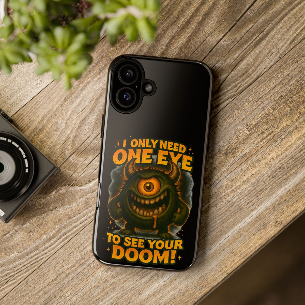 Monster One-Eye Phone Case — "I Only Need One Eye to See Your Doom"