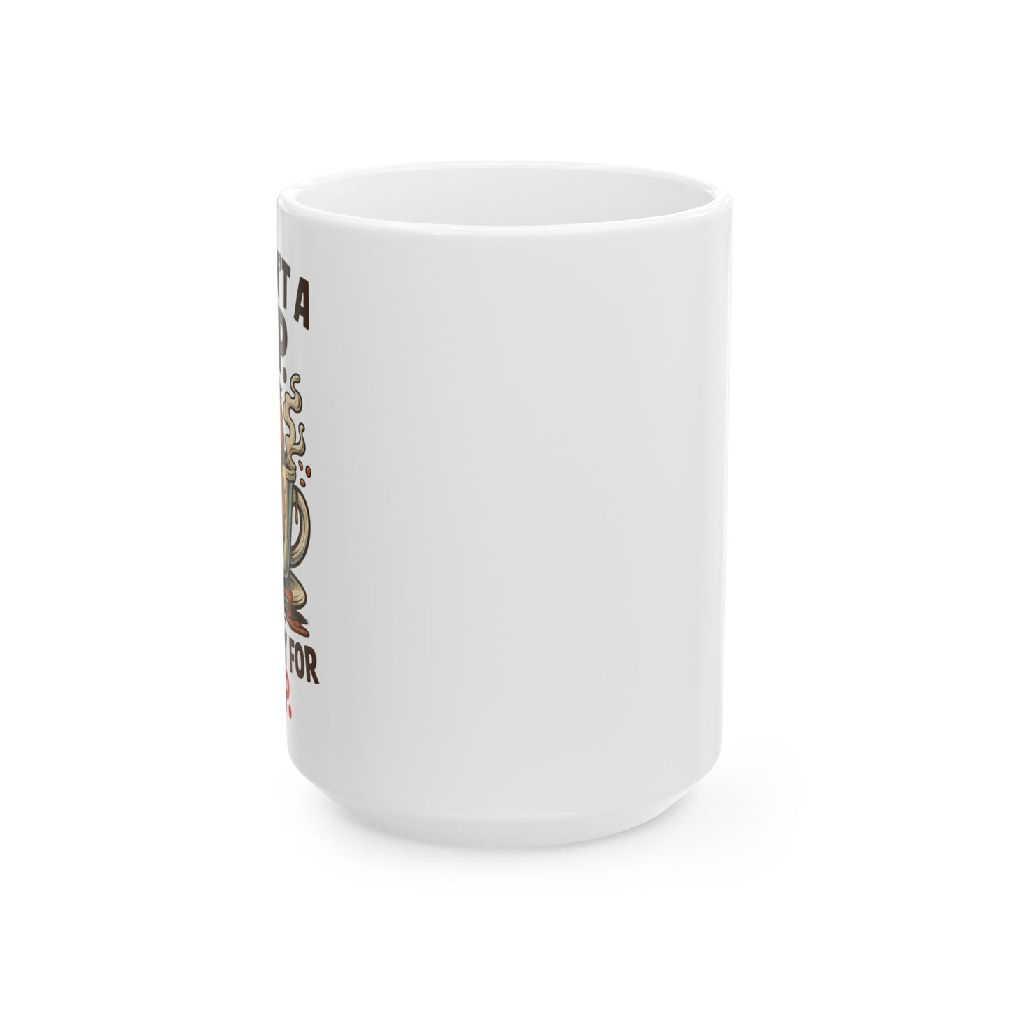 This Isn’t a Cup. It’s a Cry for Help – Cartoon Coffee Mug