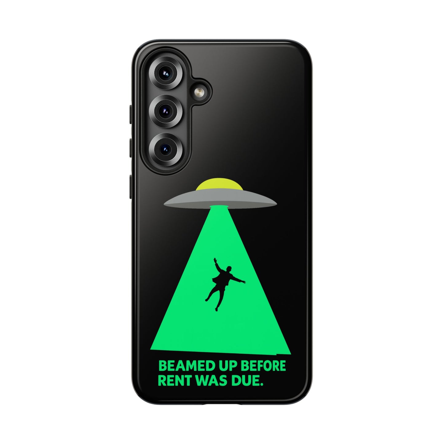Phone Case — 'Beamed Up Before Rent Was Due' Alien Abduction Design