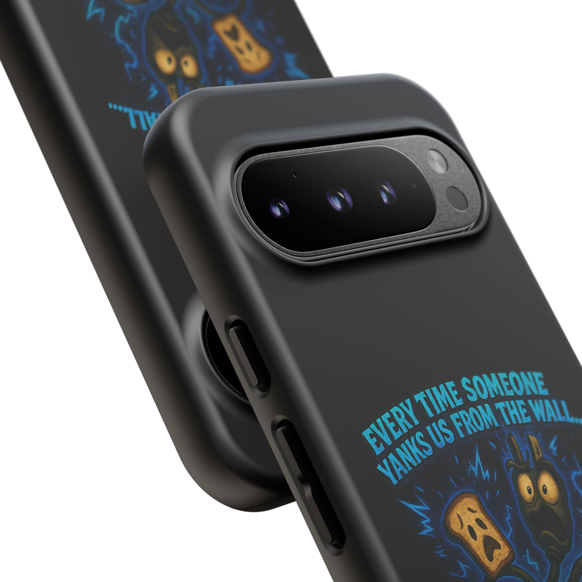 Phone Case — 'Every Time Someone Yanks Us From the Wall... We Lose Another Piece of Our Sanity' Blue Monster Design