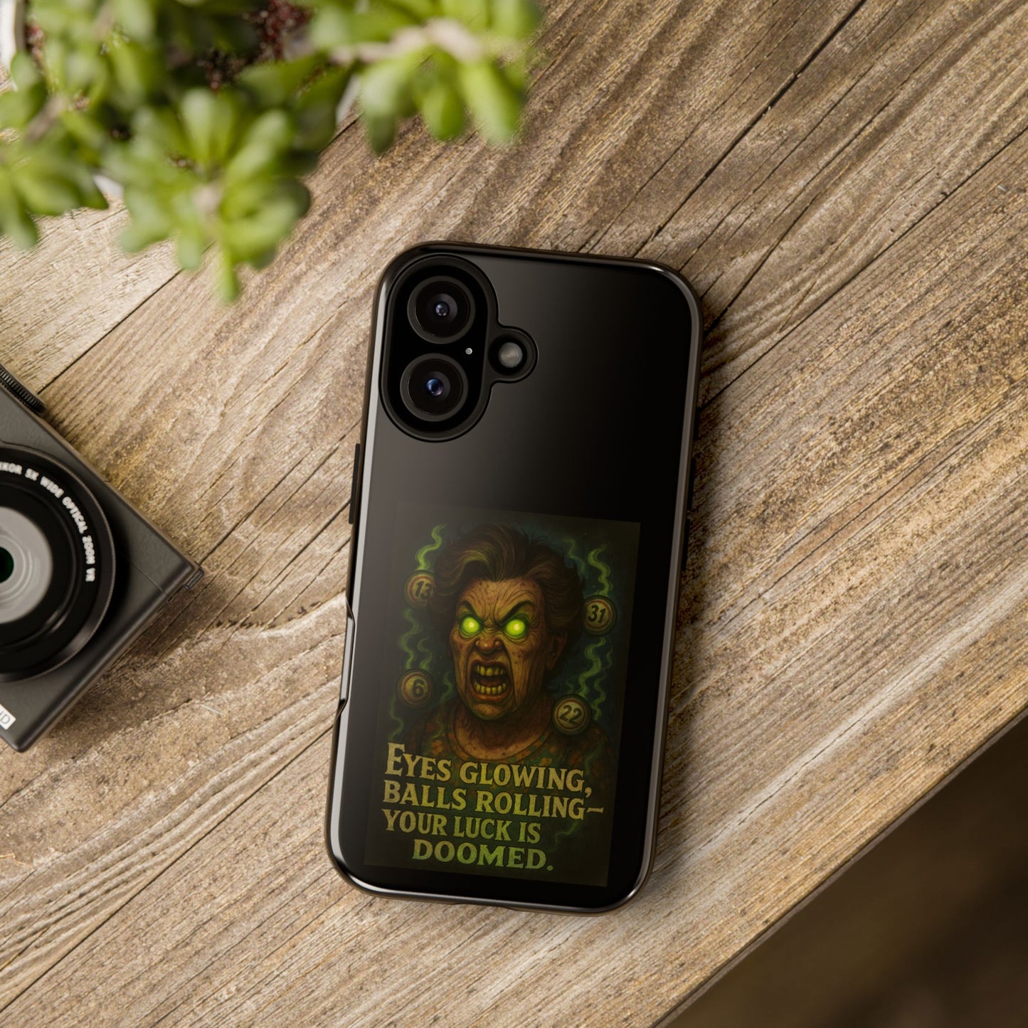 Horror Phone Case — "Eyes Glowing, Balls Rolling — Your Luck Is Doomed"