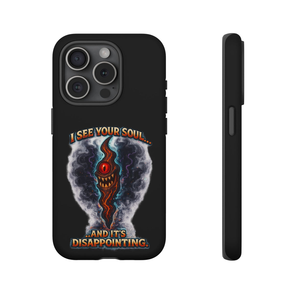 Phone Case — "I See Your Soul and It’s Disappointing" Dark Horror Graphic
