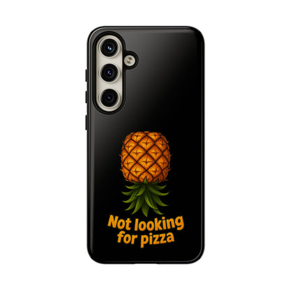 Phone Case — Tropical Pineapple "Not looking for pizza" Protective Cover