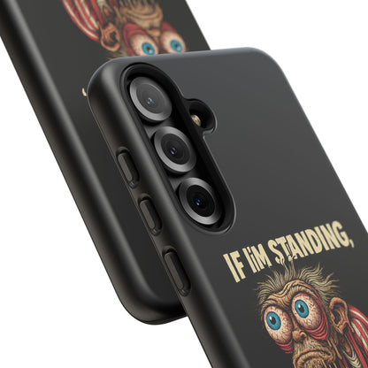 If I’m Standing It’s Against My Will — Funny Sleepy Monster Phone Case