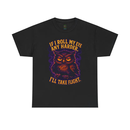 Rolling Eye Owl Tee | If I Roll My Eye Any Harder I'll Take Flight