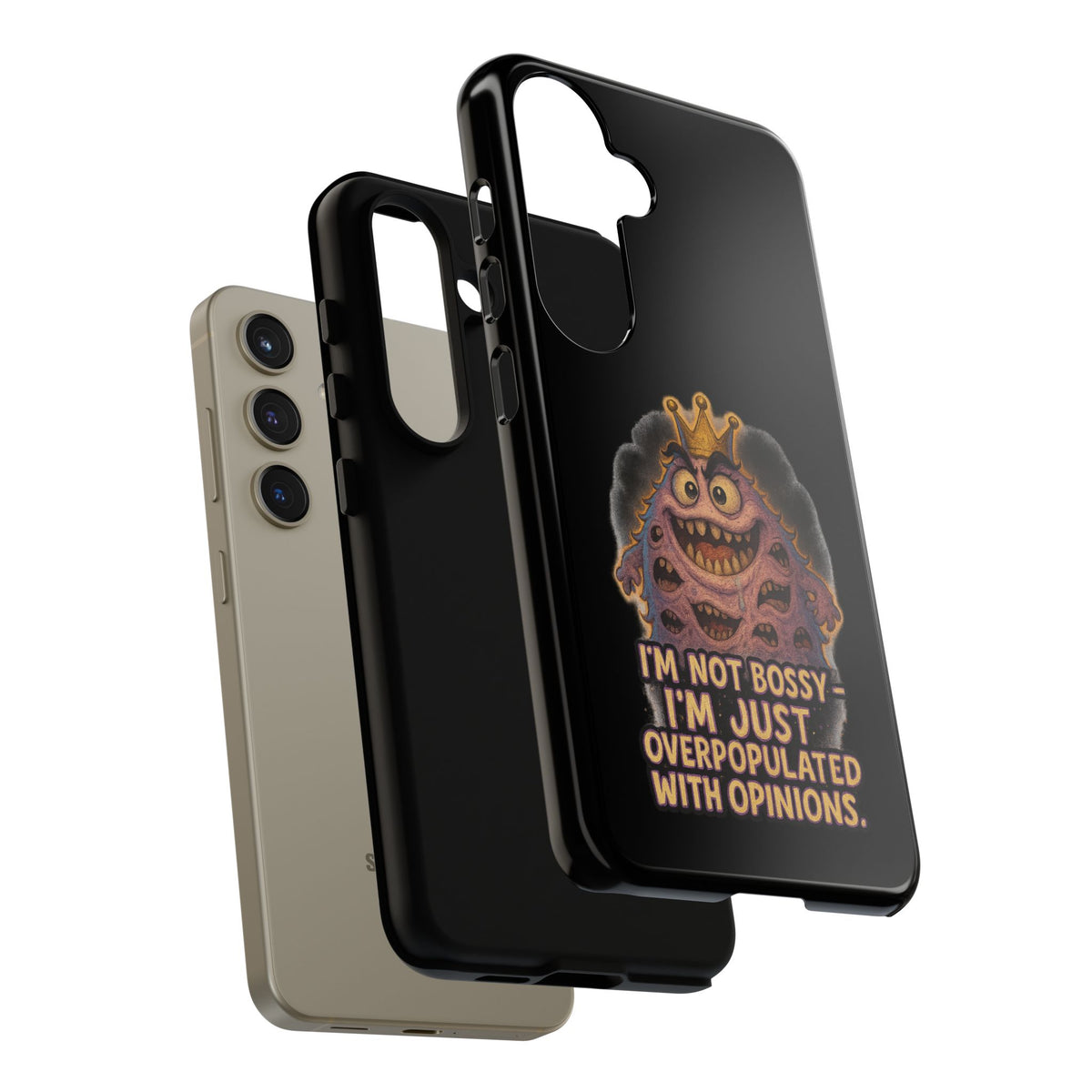 Phone Case — "I'm Not Bossy, I'm Just Overpopulated With Opinions" Funny Monster Graphic