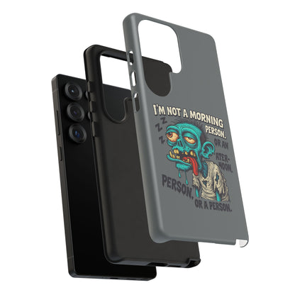 Funny Zombie Phone Case — "I'm Not a Morning Person" Graphic Tough Case
