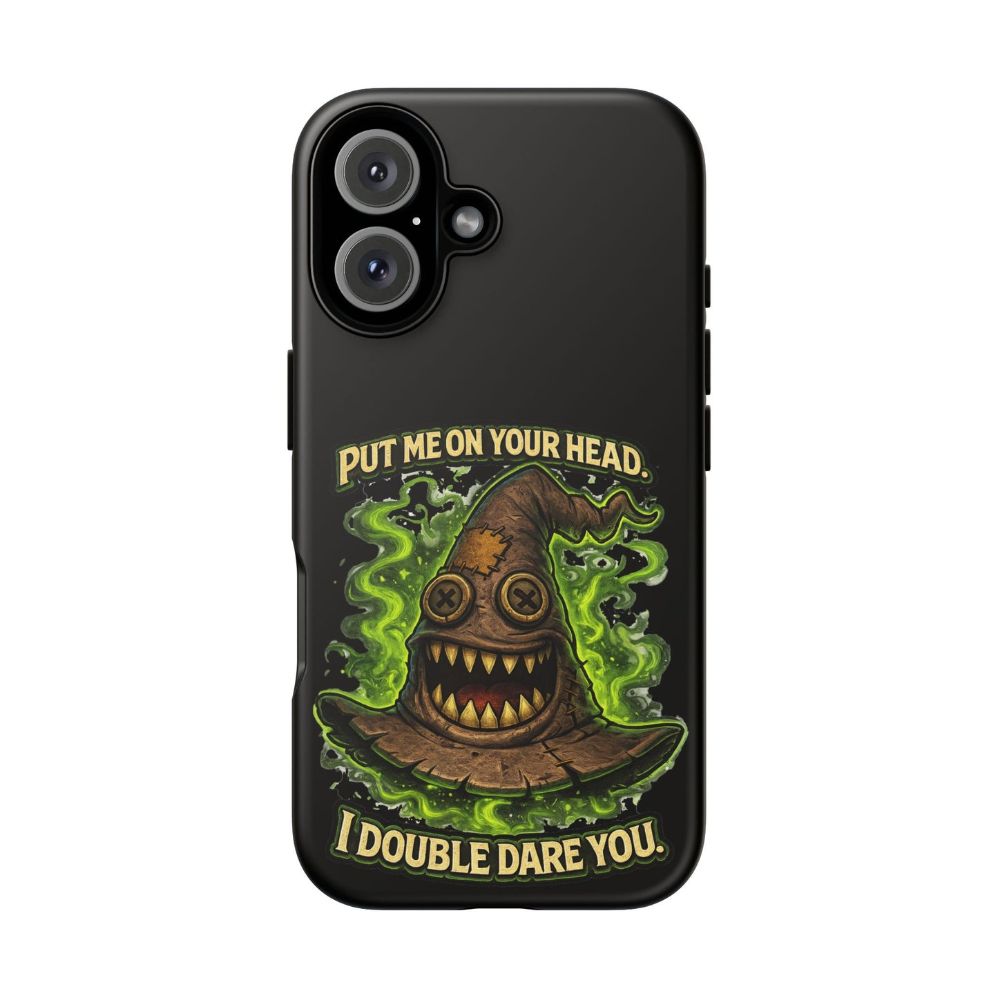 Phone Case — “Put Me On Your Head, I Double Dare You” Scary Witch Hat Design