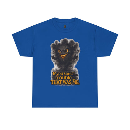 Mischievous Smoke Monster If You Smell Trouble T-Shirt | Funny Graphic Tee