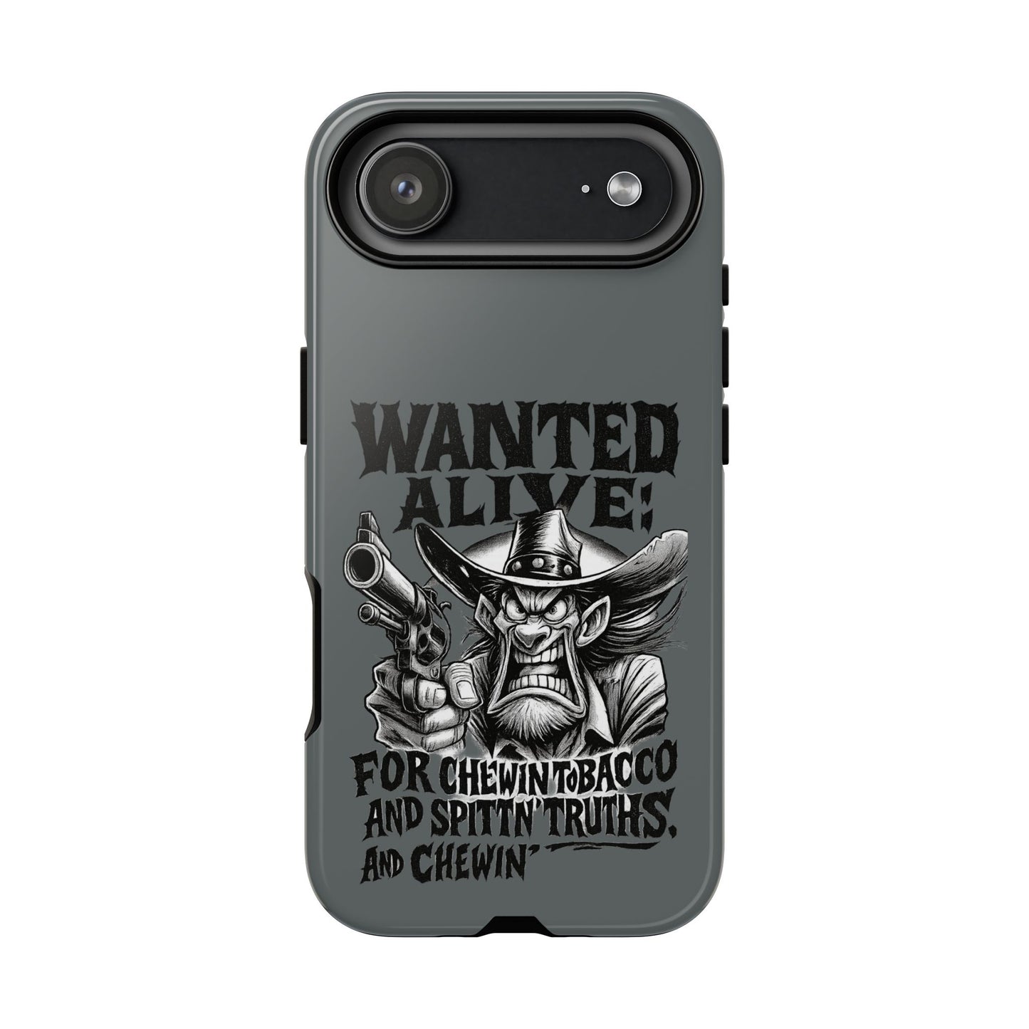 Phone Case — "Wanted Alive!" Cowboy Chewin' Tobacco Graphic