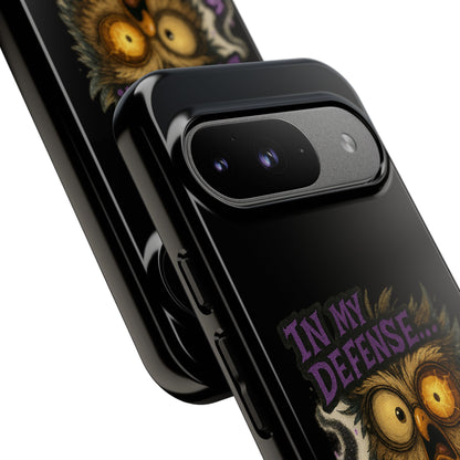 Phone Case — 'In My Defense… The Spell Did Work' Owl Witchy Protective Case