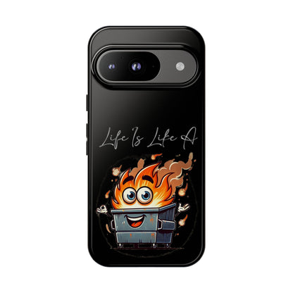 Cute Flaming Dumpster Phone Case — "Life Is Lit" Funny Burnout Phone Cover
