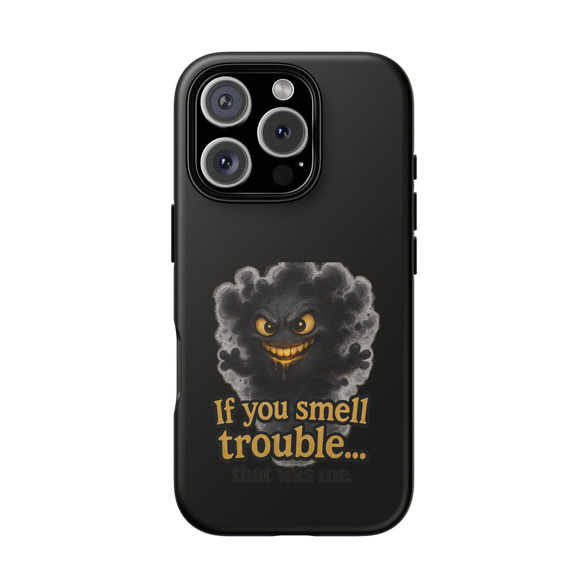 Phone Case — "If You Smell Trouble" Grinning Smoke Monster Protective Case
