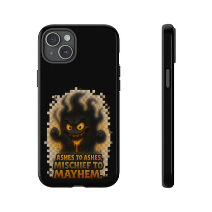Phone Case — 'Ashes to Ashes, Mischief to Mayhem' Spooky Ghost Protective Case