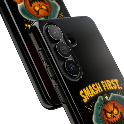Phone Case — 'Smash First, Roast Seeds Later' Halloween Pumpkin Design
