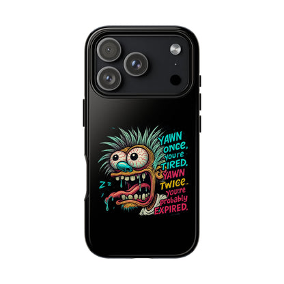 Phone Case — 'Yawn Once You're Tired, Yawn Twice You're Probably Expired' Retro Monster Graphic