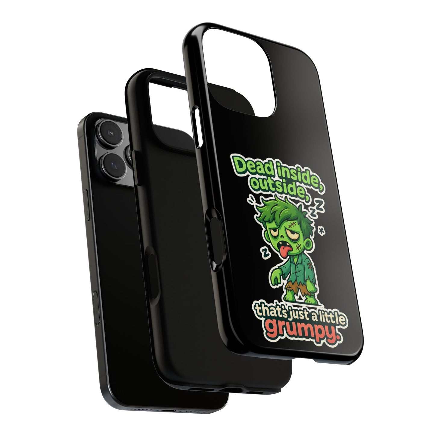 Phone Case — "Dead Inside, Outside, That's Just a Little Grumpy" Cute Zombie Design