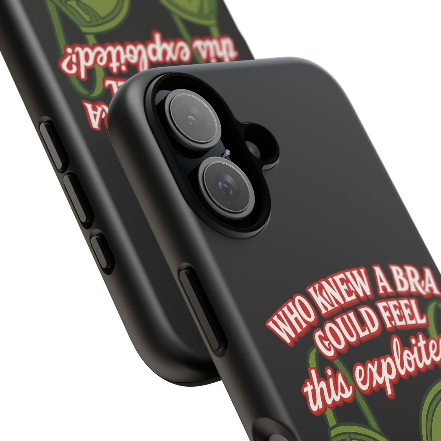 Phone Case — “Who Knew a Bra Could Feel This Exploited?” Graphic Protective Case