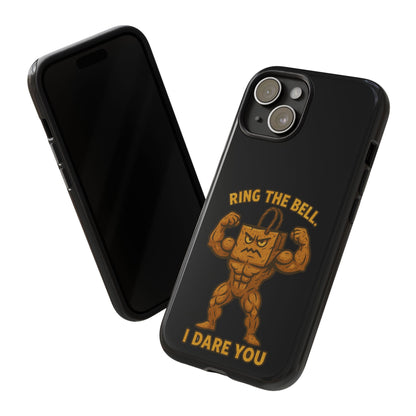 Phone Case — "Ring the Bell I Dare You" Tough Gym Mascot