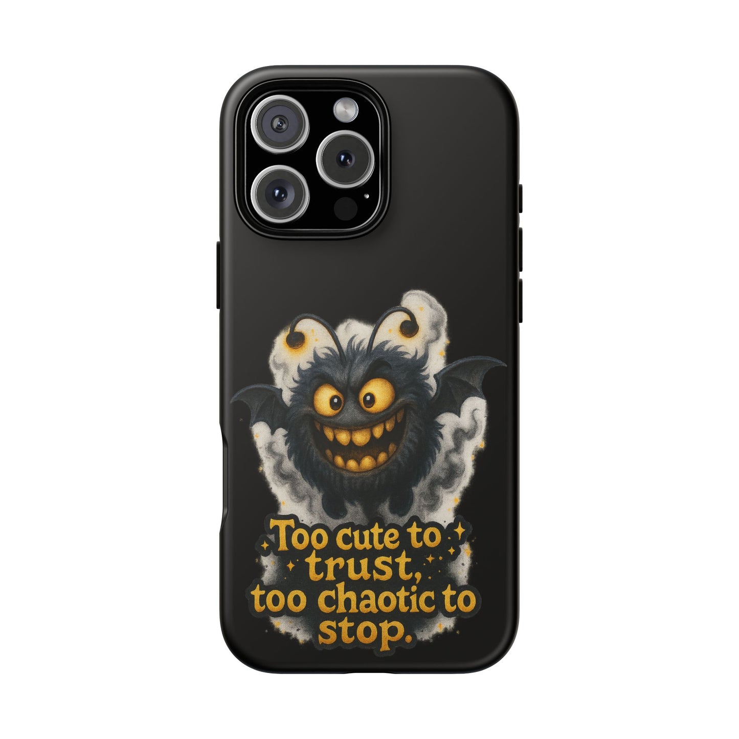 Phone Case — 'Too Cute to Trust, Too Chaotic to Stop' Mischievous Monster Protective Cover