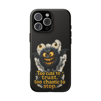 Phone Case — 'Too Cute to Trust, Too Chaotic to Stop' Mischievous Monster Protective Cover