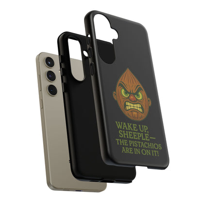 Angry Pistachio Phone Case — "Wake Up, Sheeple — The Pistachios Are In On It!"