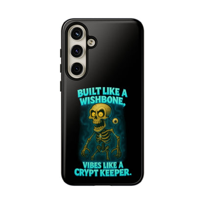 Phone Case — "Built Like a Wishbone, Vibes Like a Crypt Keeper" Skeleton Tough Case