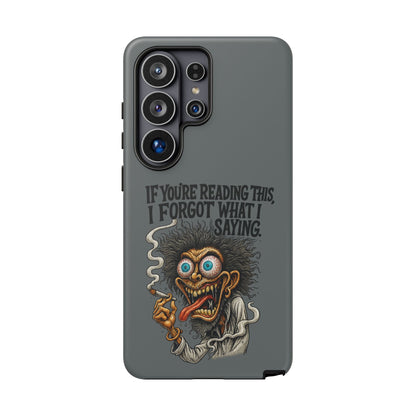 Phone Case — "If You're Reading This I Forgot What I Was Saying" Retro Crazy Cartoon Design