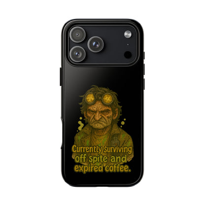 Phone Case — "Currently Surviving Off Spite and Expired Coffee" Vintage Grumpy Design
