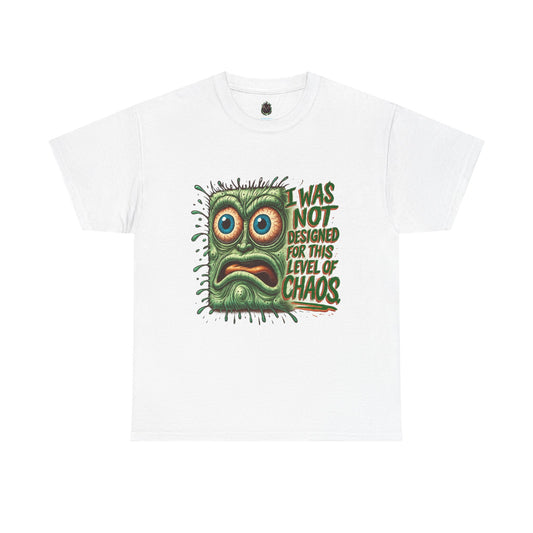 Maxipad Chaos – I Was Not Designed for This Level of Chaos T-Shirt