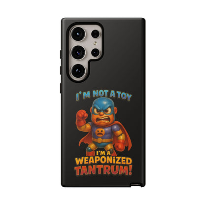 Phone Case — "I'm Not a Toy, I'm a Weaponized Tantrum" Cartoon Superhero Design