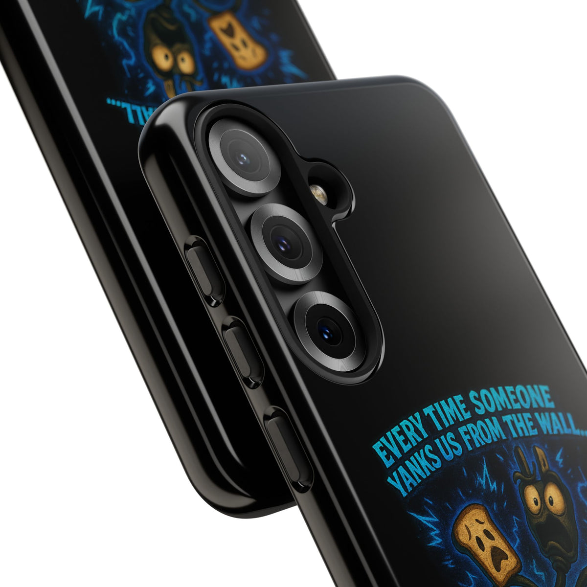 Phone Case — 'Every Time Someone Yanks Us From the Wall... We Lose Another Piece of Our Sanity' Blue Monster Design