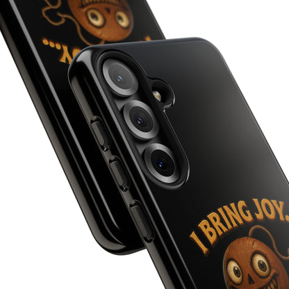 Phone Case — "I Bring Joy... and Mild Psychological Trauma" Funny Creepy Design