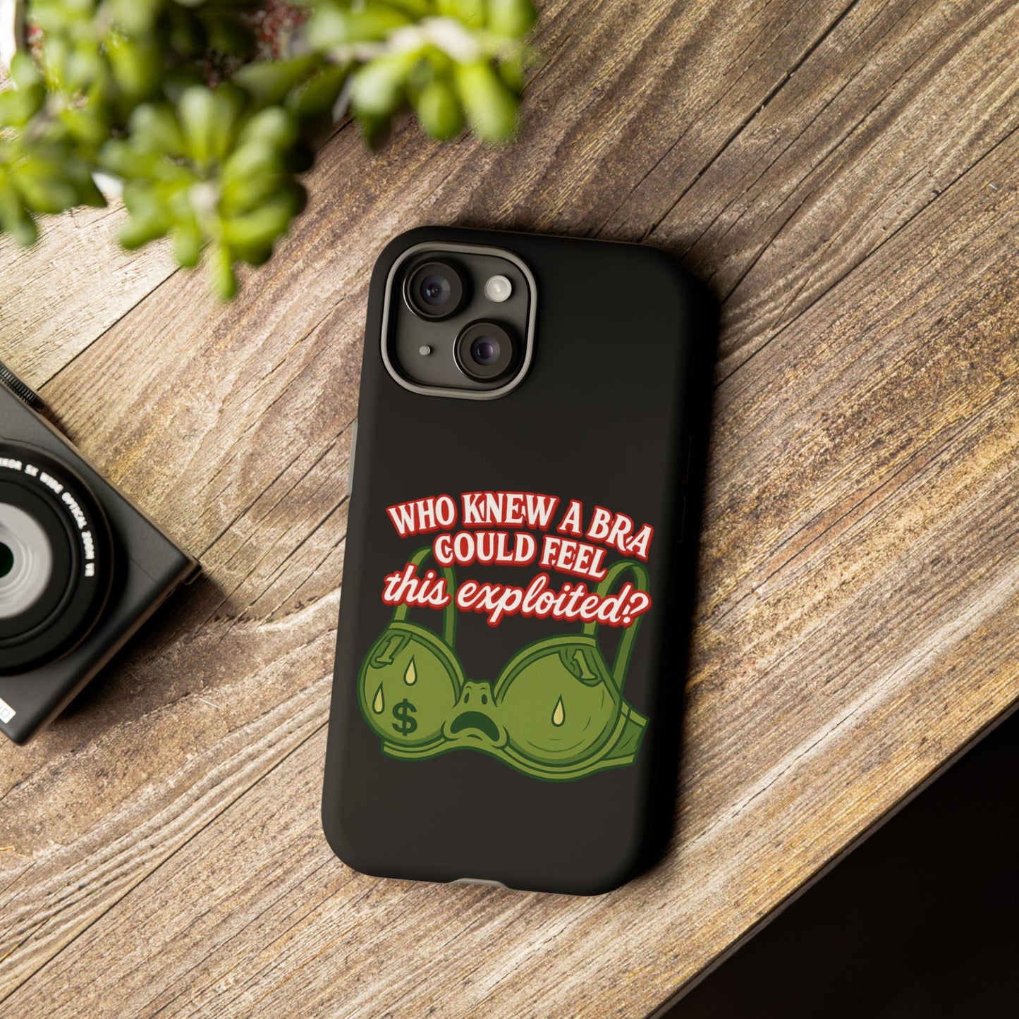 Phone Case — “Who Knew a Bra Could Feel This Exploited?” Graphic Protective Case