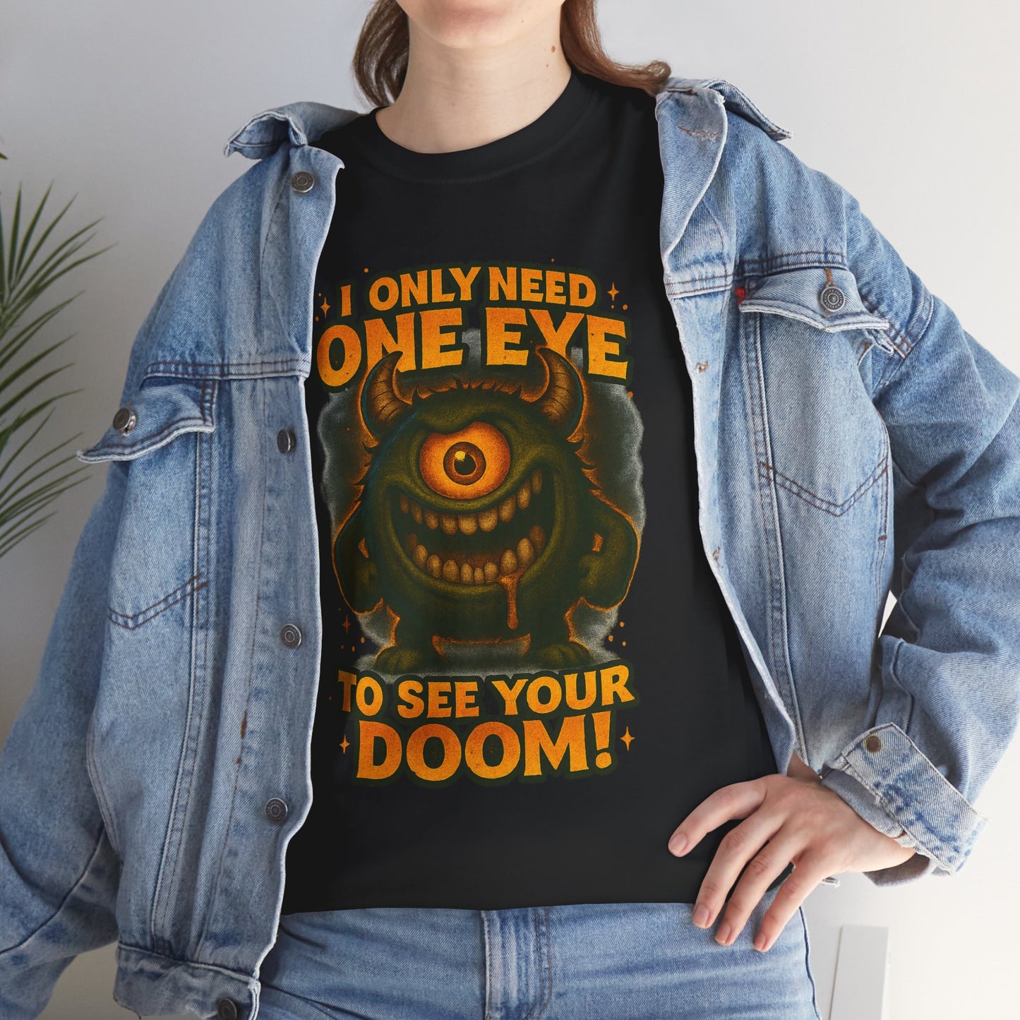 Cyclops Monster Tee — "I Only Need One Eye to See Your Doom!" Graphic T-Shirt