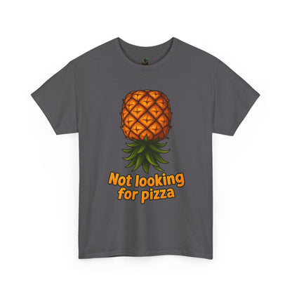 Pineapple Illustration Not Looking for Pizza T-Shirt | Funny Fruit Tee