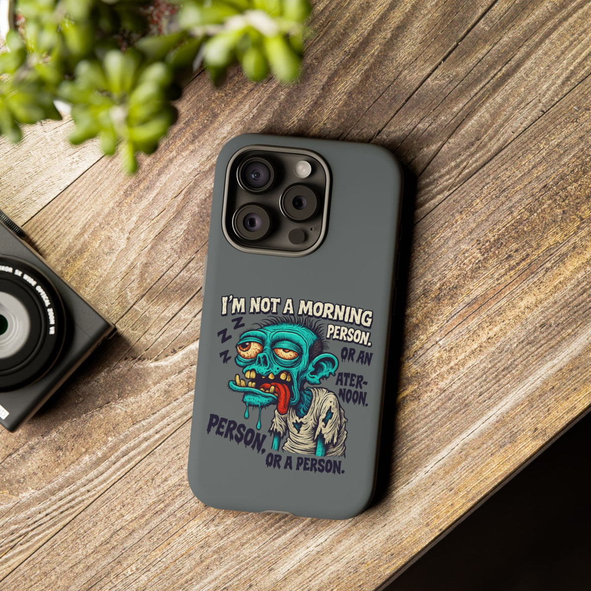 Funny Zombie Phone Case — "I'm Not a Morning Person" Graphic Tough Case