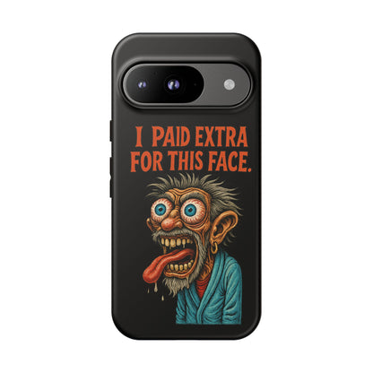 Funny ‘I Paid Extra For This Face’ Phone Case — Retro Horror Cartoon Design