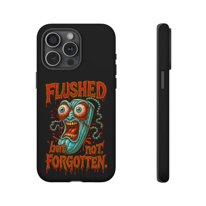 Phone Case — "Flushed But Not Forgotten" Horror Graphic iPhone Cover