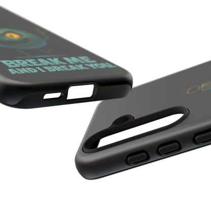 Phone Case — 'Break Me and I Break You' Mischievous Ornament Protective Cover