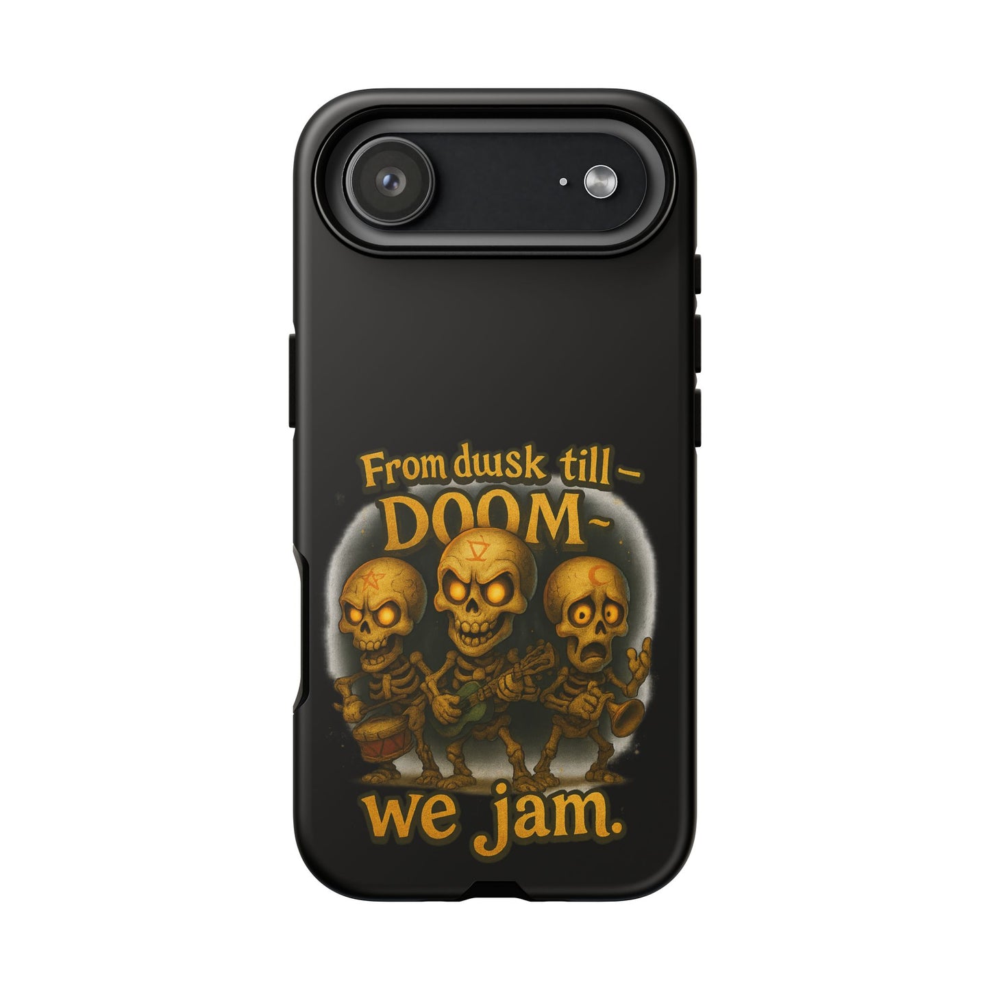 Phone Case — "From Dusk Till Doom We Jam" Skeleton Band Design