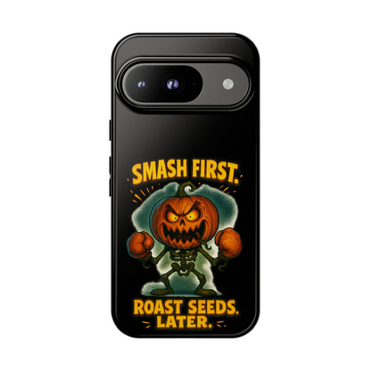 Phone Case — 'Smash First, Roast Seeds Later' Halloween Pumpkin Design