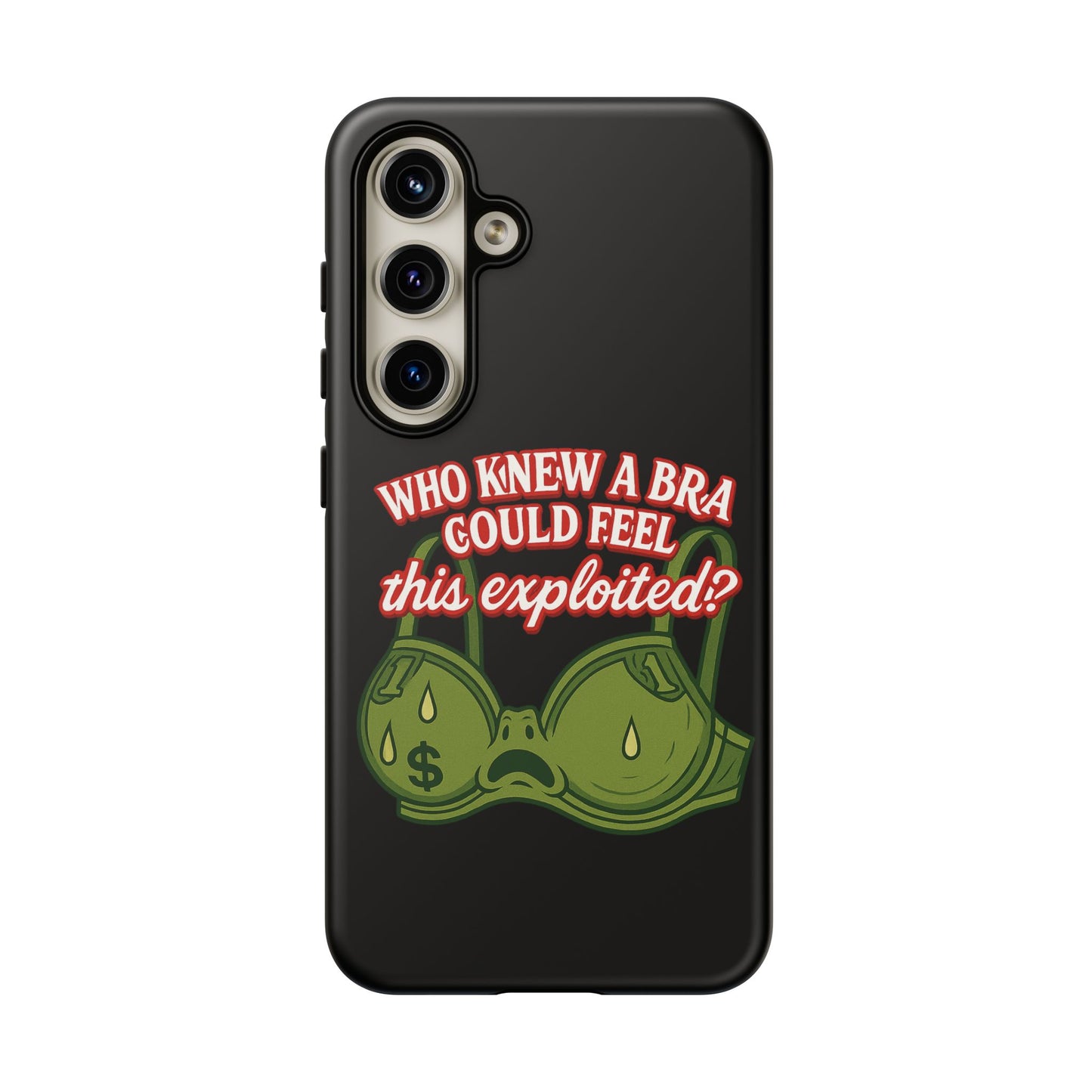 Phone Case — “Who Knew a Bra Could Feel This Exploited?” Graphic Protective Case